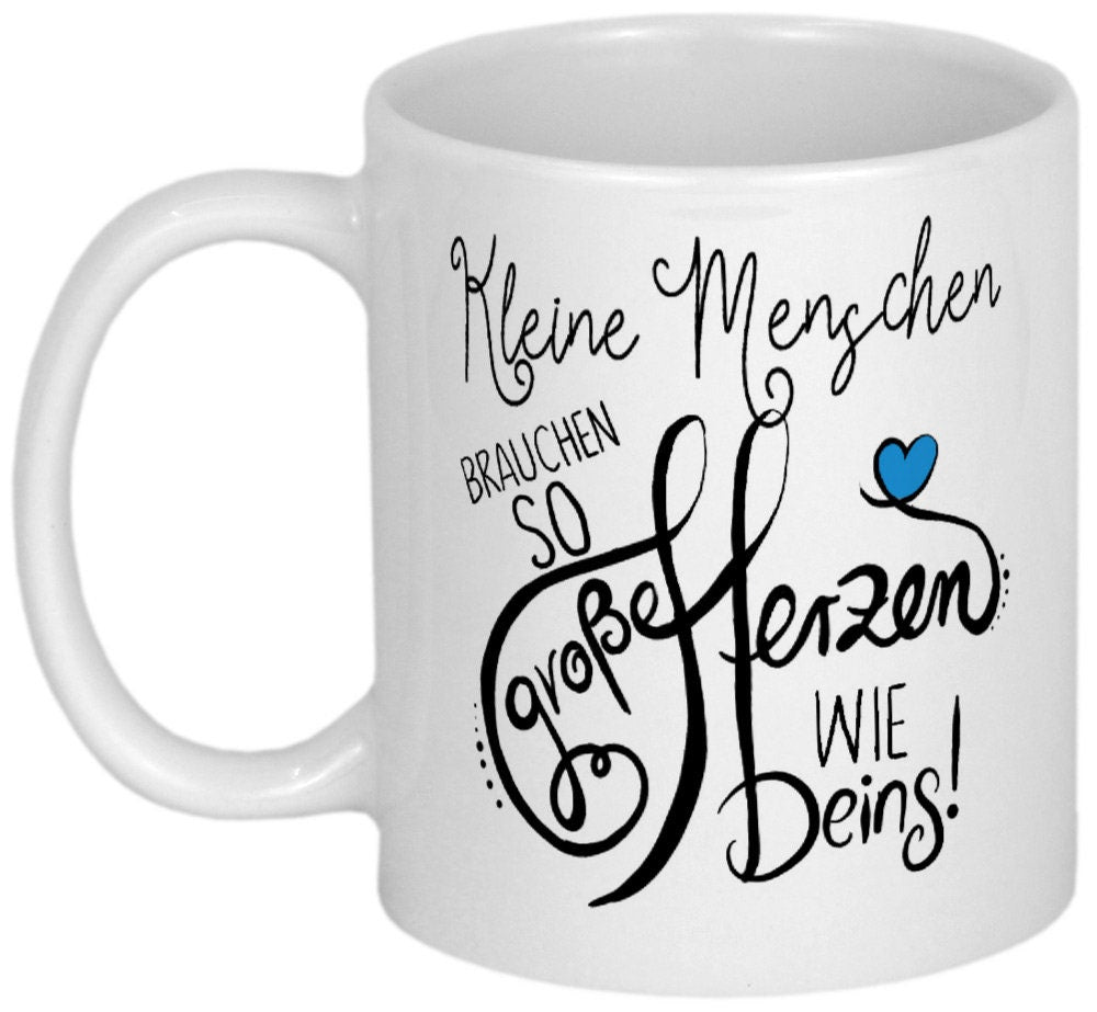 Danke Geschenk Dankeschön Sprüche Tasse mit Spruch Kleine Menschen brauchen große Herzen wie Deins Abschied Abschiedsgeschenk